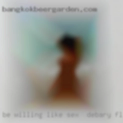 Be willing like sex in Debary, FL to meet in person.