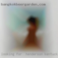 Looking for  like in Henderson, Kentucky minded messy dates !